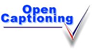 Open Captioning services at Access-USA(tm)